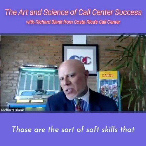 Those are the soft of soft skills. RICHARD BLANK COSTA RICA'S CALL CENTER PODCAST
